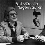Zeki Muren ile 'Ergen Saatler'