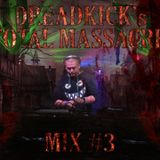 Dreadkick`s Total Massacre Mix #3