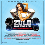 Zulu Warriors Fm - Soca & AfroBeat Madness 2k15-