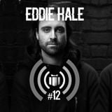 Podcast #12 : Eddie Hale