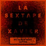 La Sextape de Xavier #6 : In Bed with InFiné Music