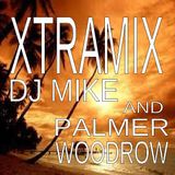 XTRAMIX DJ MIKE & PALMER WOODROW