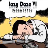 Lazy Daze VI - Dream of You 05-03-10