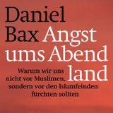 Chadi Bahouth_Daniel Bax - Angst ums Abendland
