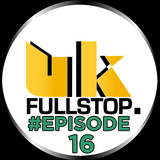 UK FULLSTOP - #Episode 16 - (Thurs 10PM-Midnight) "Greatest to the Latest"