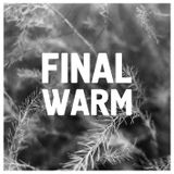 Final Warm