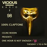 EPISODE 98 100% CLAPTONE MIX FOR VICIOUS RADIO