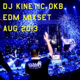 DJ Kinetic OKB EDM Mixset - AUG 2013