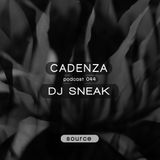 Cadenza Podcast 044 (Source) - DJ Sneak
