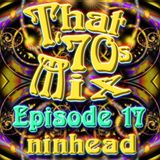 That '70s Mix - Episode 17