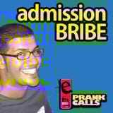 Admission Bribe - E FM Prank Call