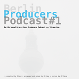 BPP#1 > Berlin Producers Podcast >> Volume One >>> Mix: Mr.Kay / Host: MC Mace