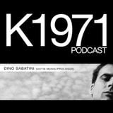 DINO SABATINI (Outis Music/Prologue) - K1971 PODCAST 2012 (www.k1971.com)