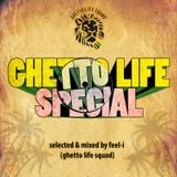 Ghetto Life Special (selected & mixed by Feel-i)