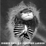 dismix 001 : GX Jupitter-Larsen