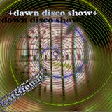 dawn disco show