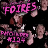 Patchwork #124 | 'FOIRÉS |