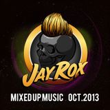 Jay Rox - Mixed up Music - October 2013