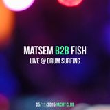 Matsem b2b Fish @ Drum Surfing
