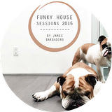 Funky House Sessions | 2015 | By James Barbadoro