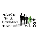 MARCH TO A DIFFERENT TUNE - Vol.8