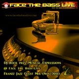DJ Rock pres. Musical Expressions - Franzz Jazz Guest Mix @ Face The Bass Live (12 Nov. 2011)