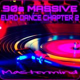 90s MASSIVE EURO DANCE CHAPTER TWO