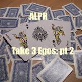 Take 3 Egos Part 2
