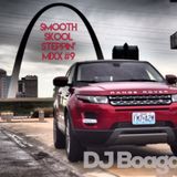 Smooth Skool Steppin' Mixx #9