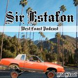 Sir Estafon - West Coast Podcast
