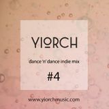 YIORCH - dance 'n' dance indie mix #4