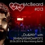 Beard-Tape#013_McBeard @ Du&Wir with RABAUKENKOMPOTT - Raumklang Berlin - 2015-06-20