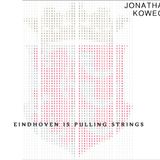 Jonathan Koweck - Eindhoven is pulling strings