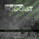 Naked Lunch PODCAST #060 - HACKLER & KUCH