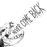Never Come Back <I>