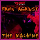 Ravin' Against the Machine