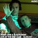 Plastician & Mark One – Live at The End Club – 16.04.2004