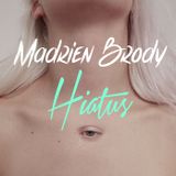 Madrien Brody #Hiatus #02.11.2014