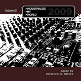 Industrialize || My || World 2009 Volume.01