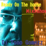 Ready On My House - The MixxShow!