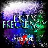 Hard Mike - Dirty Frequency Vol. 25