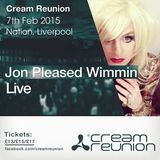 Jon Pleased Wimmin - Live @ Cream Reunion 7th Feb 2015