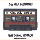 Dj M.i.A's High School Mixtape : 1992 p.s. I Love U!