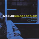 Madlib - Shades Of Blue