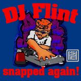 DJ Flint Snapped Again