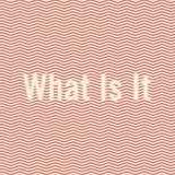 What is it ?