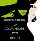 Qeens & Kings Of Vocal House 2013 Vol. 3
