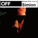 OFF Recordings Podcast Episode #120, mixed by Simion