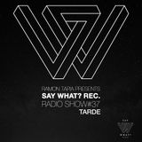 Say What? Podcast 038 with Tarde