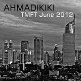AHMADIKIKI - Too Much Free Time - June 2012